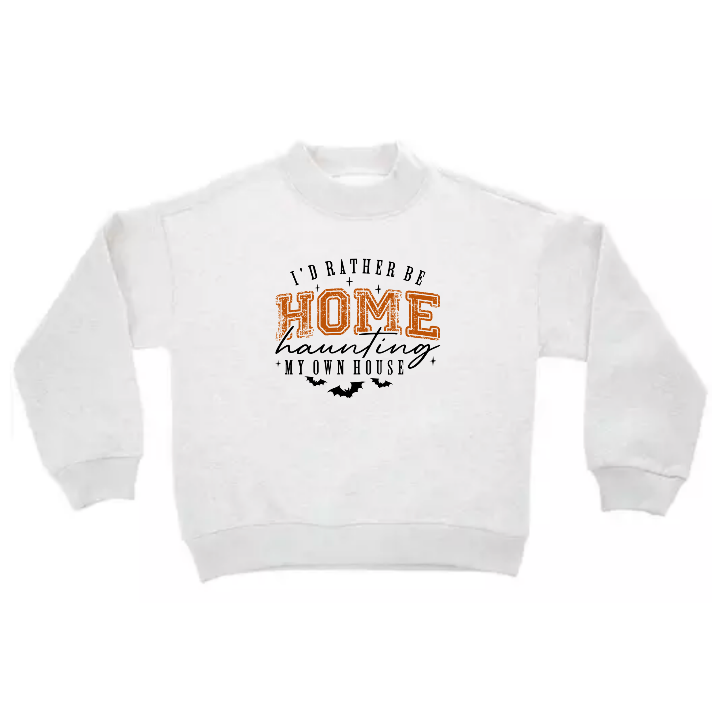 I'd Rather Be Home (mock neck)