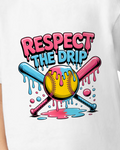 Respect the Drip (Kids)
